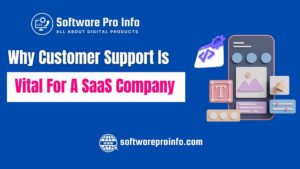 why is customer support vital for a saas company